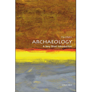 Archaeology A Very Short Introduction 2ed